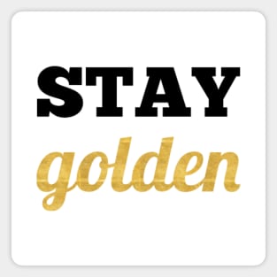 Stay golden Magnet